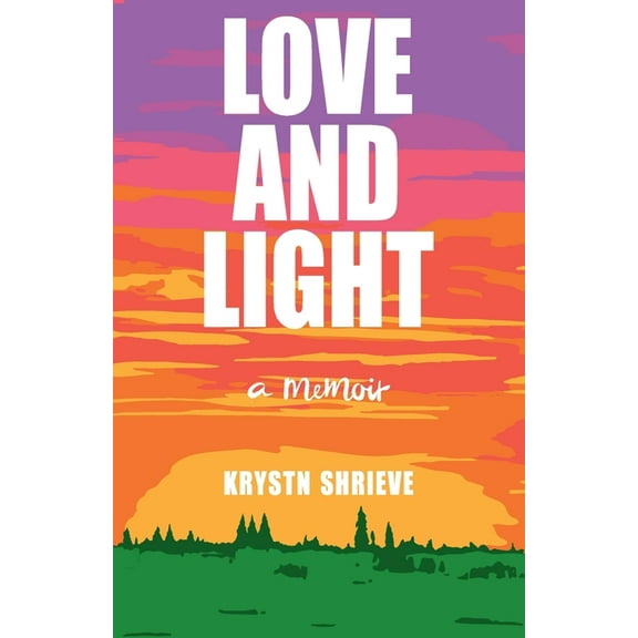 Love and Light: How My Cancer Banished Darkness for All Time, (Paperback)
