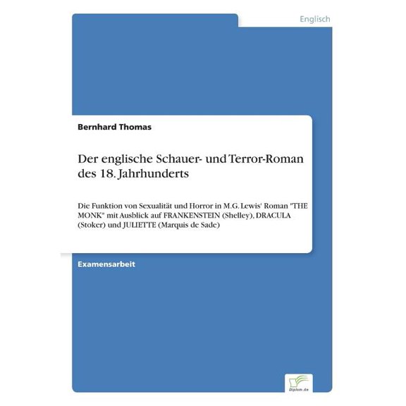 Der englische Schauer- und Terror-Roman des 18. Jahrhunderts: Die Funktion von SexualitÃ¤t und Horror in M.G. Lewis' Roma, (Paperback)