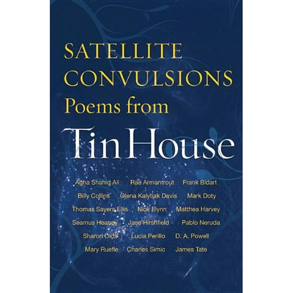 Satellite Convulsions: Poems from Tin House (Paperback)