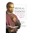 thumbnail image 2 of Moral Choices: The Moral Theology of St. Alphonsus Liguori, (Paperback), 2 of 2