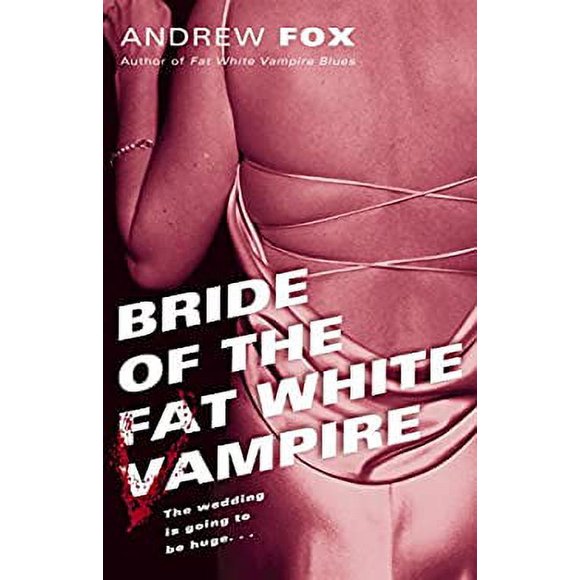 Bride of the Fat White Vampire : A Novel 9780345464088 Used / Pre-owned
