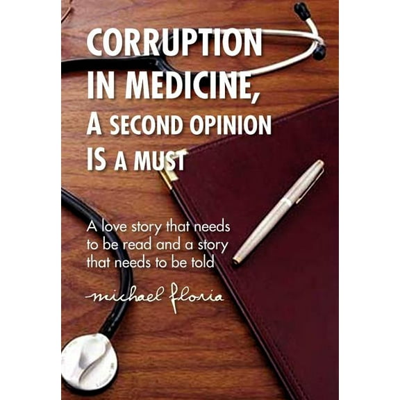 Corruption in Medicine, a Second Opinion Is a Must (Hardcover)
