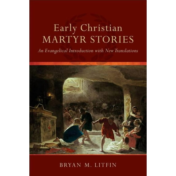 Early Christian Martyr Stories, (Paperback)