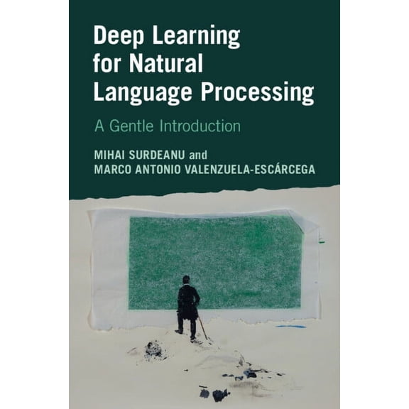 Deep Learning for Natural Language Processing: A Gentle Introduction, (Paperback)