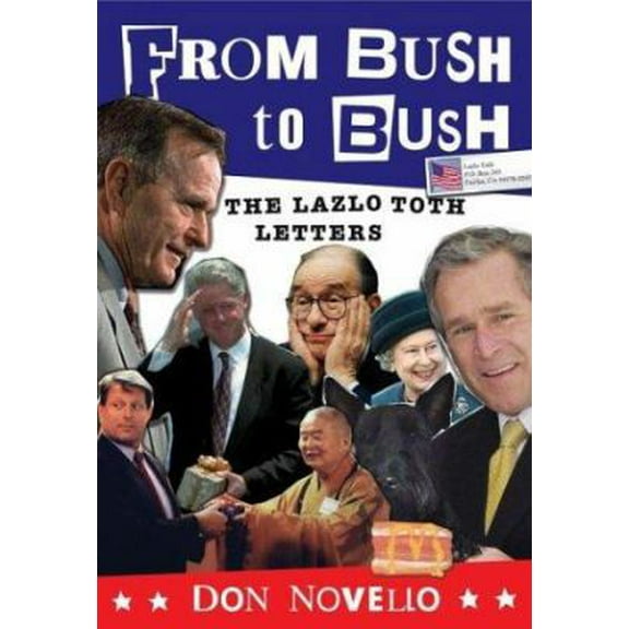 Pre-Owned From Bush to Bush: The Lazlo Toth Letters (Paperback) 0743251083 9780743251082
