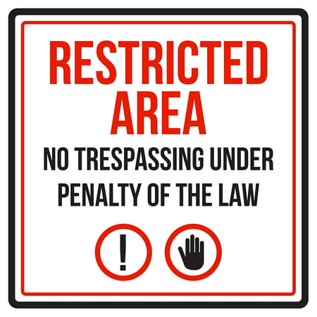 Restricted Area No Trespassing Under Penalty Of The Law Business Commercial Warning Square Sign - (Best Area Of Law)