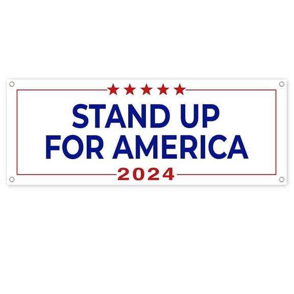 Stand Up for America 2024 13 oz Vinyl Banner With Metal Grommets