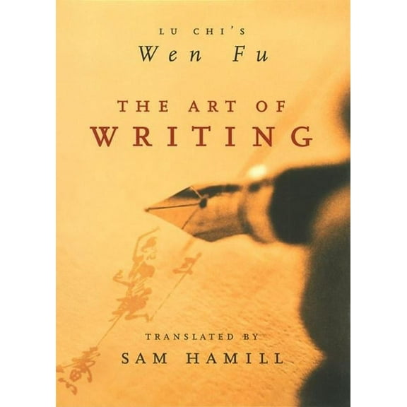 The Art of Writing: Lu Chi's Wen Fu, (Paperback)
