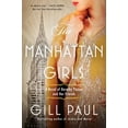 thumbnail image 3 of The Manhattan Girls: A Novel of Dorothy Parker and Her Friends, (Paperback), 3 of 3