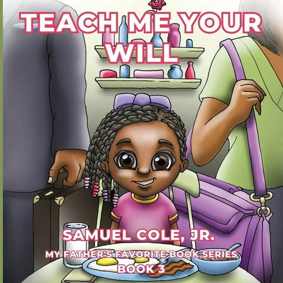 Teach Me Your Will, (Paperback)