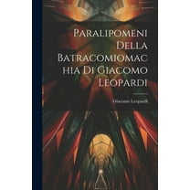 Paralipomeni della Batracomiomachia di Giacomo Leopardi (Paperback)