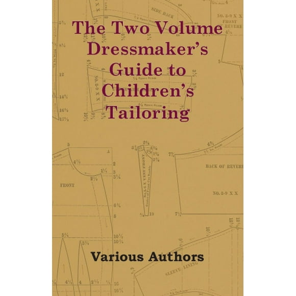 The Two Volume Dressmaker's Guide to Children's Tailoring