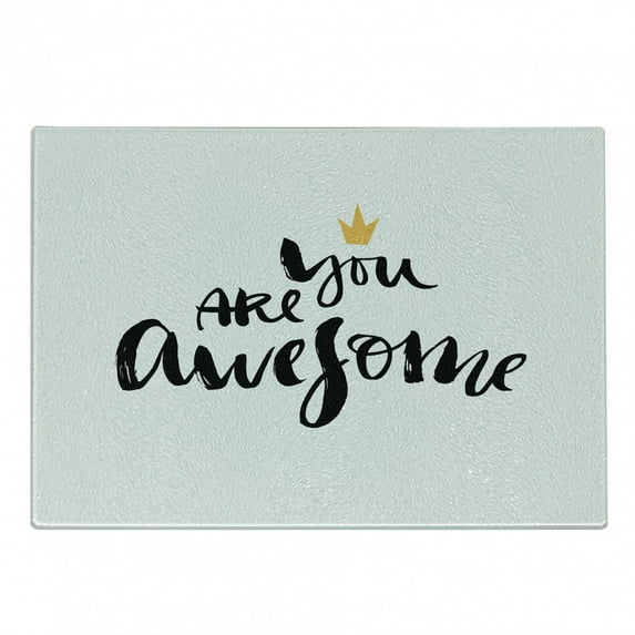 Saying Cutting Board, Ink Lettering You Are Modern Brush Calligraphy and a Crown on Top, Decorative Tempered Glass Cutting and Serving Board, Small Size, Black White Yellow, by Ambesonne