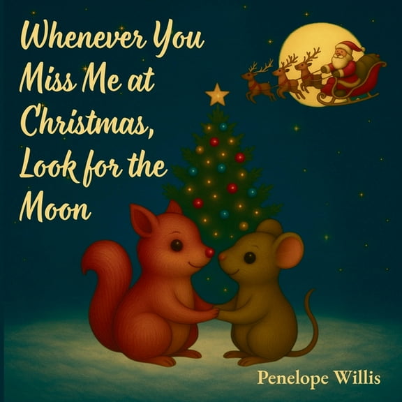 Whenever You Miss Me Whenever You Miss Me at Christmas, Look for the Moon, Book 2, (Paperback)