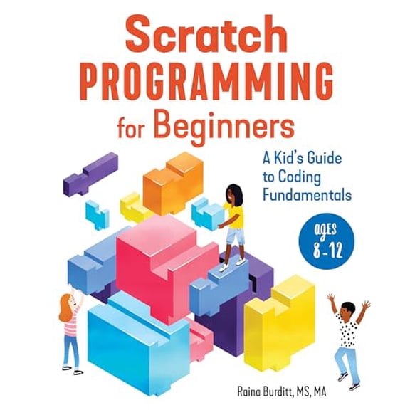 Pre-Owned Scratch Programming for Beginners: A Kid's Guide to Coding Fundamentals (Paperback) 1647396387 9781647396381