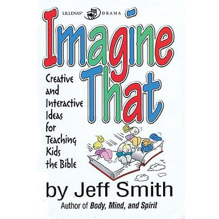 Imagine That Creative And Interactive Ideas For Teaching Kids The Bible Walmart Com