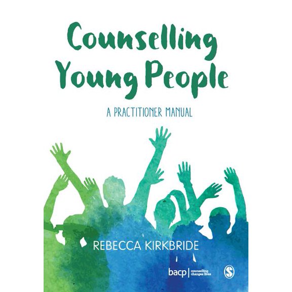 Counselling Young People: A Practitioner Manual, (Hardcover)
