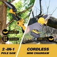 thumbnail image 4 of 2-in-1 Brushless Cordless Pole Saw,6in + 4in Chainsaw with 2pcs 2.0A Batteries,15.5ft Max Reach Extension Rod 6.2lb Lightweight for Wood Brach Tree Trimming,Yellow, 4 of 8