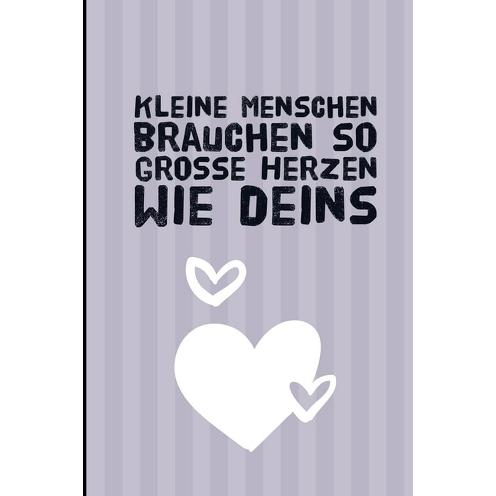 Kleine Menschen Brauchen So Grosse Herzen Wie Deins A5 LINIERT