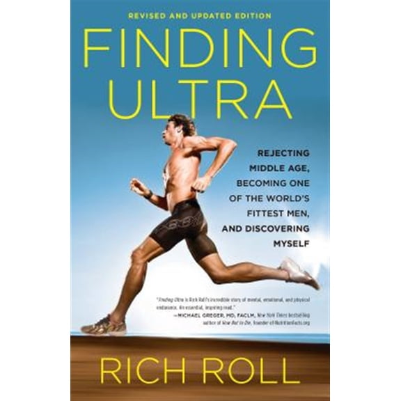 Pre-Owned Finding Ultra, Revised and Updated Edition: Rejecting Middle Age, Becoming One of the World's Fittest Men, and Discovering Myself (Paperback) 0307952207 9780307952202