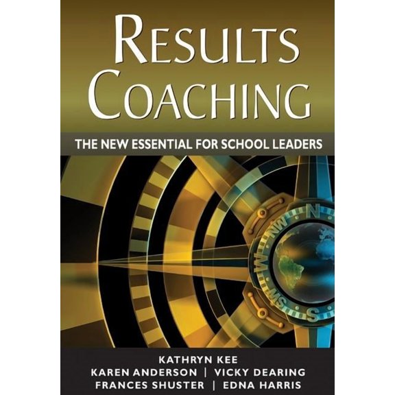 RESULTS Coaching: The New Essential for School Leaders, (Paperback)