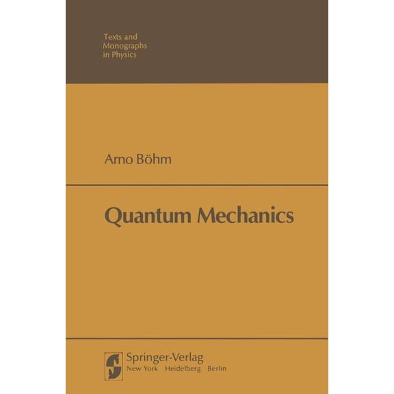 Texts and Monographs in Physics Quantum Mechanics, (Paperback)