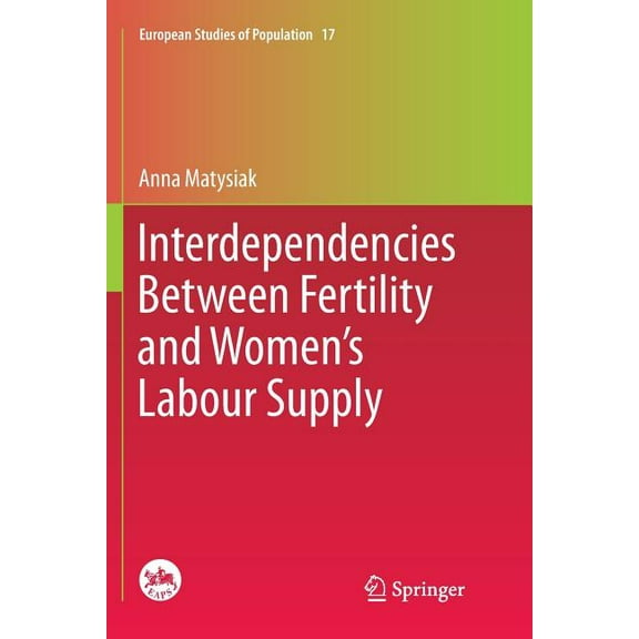 European Studies of Population Interdependencies Between Fertility and Women's Labour Supply, Book 17, (Paperback)