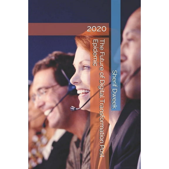 The Future of Digital Transformation Post Epidemic : 2020 (Paperback)