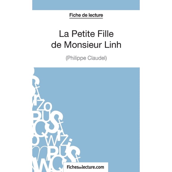 La Petite Fille de Monsieur Linh - Philippe Claudel (Fiche de lecture): Analyse complète de l'oeuvre, (Paperback)