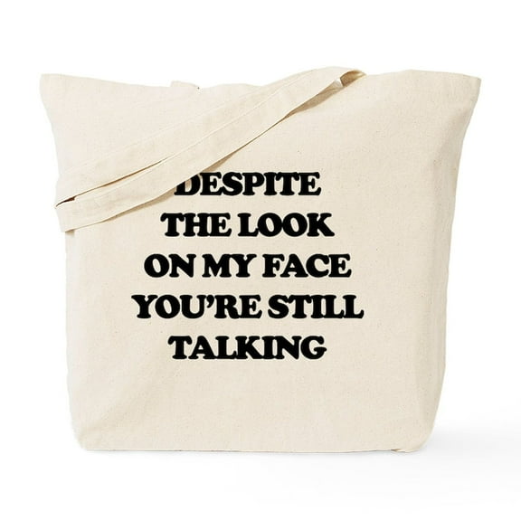 CafePress - Despite The Look On My Face You're Still Tote Bag - Unisex Canvas Tote Bag, Beige, 1-Piece