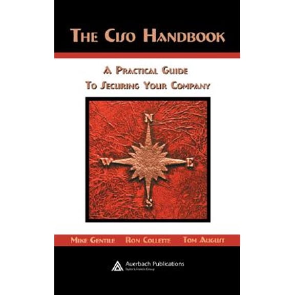 Pre-Owned The Ciso Handbook: A Practical Guide to Securing Your Company (Hardcover) 0849319528 9780849319525