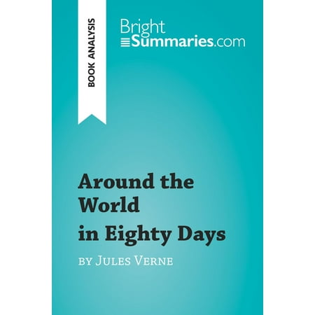Around the World in Eighty Days by Jules Verne (Book Analysis) - eBook