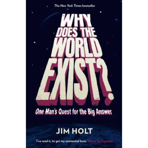 Why Does the World Exist? : One Man's Quest for the Big Answer
