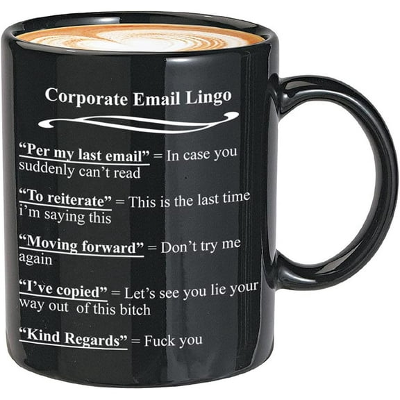 Sarcasm Coffee Mug 11oz Black Corporate Email Lingo Employee Employer Boss Job Staff Office Funny Sarcastic Humor For Men Women BFF
