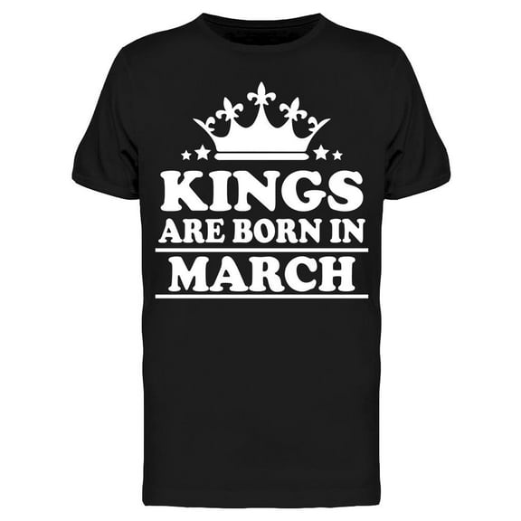 Real Kings Are Born In March Men's T-shirt