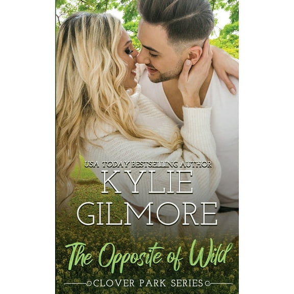Clover Park: The Opposite of Wild (Series #1) (Paperback)