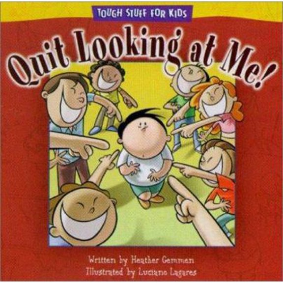 Pre-Owned Quit Looking at Me! (Tough Stuff for Kids Series) (Paperback) 0781438527 9780781438520