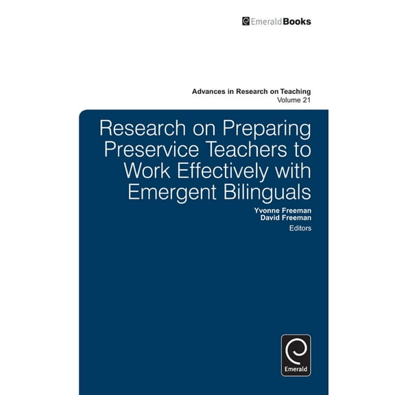 Advances in Research on Teaching Research on Preparing Preservice Teachers to Work Effectively with Emergent Bilinguals, Book 21, (Hardcover)
