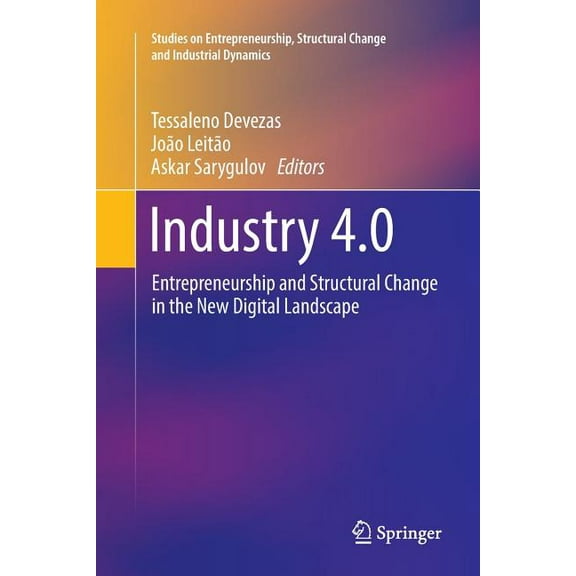 Studies on Entrepreneurship, Structural  Industry 4.0: Entrepreneurship and Structural Change in the New Digital Landscape, (Paperback)