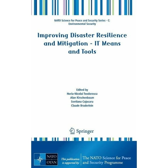 NATO Science for Peace and Security Seri Improving Disaster Resilience and Mitigation - It Means and Tools, (Hardcover)