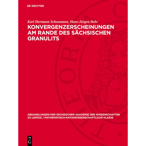 Abhandlungen der Sächsischen Akademie de Konvergenzerscheinungen am Rande des sächsischen Granulits, Book 47, (Hardcover)