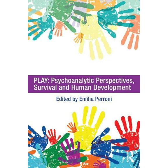 Play: Psychoanalytic Perspectives, Survival and Human Development, (Paperback)