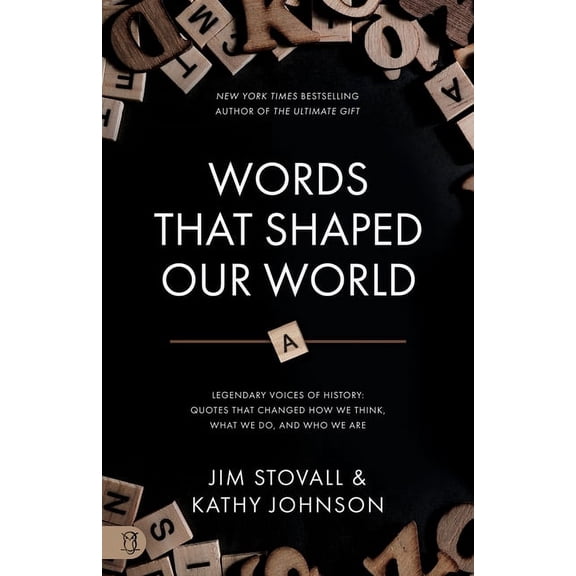 Words That Shaped Our World: Legendary Voices of History: Quotes That Changed How We Think, What We Do, and Who We Are, (Paperback)