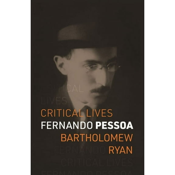 Critical Lives Fernando Pessoa, (Paperback)