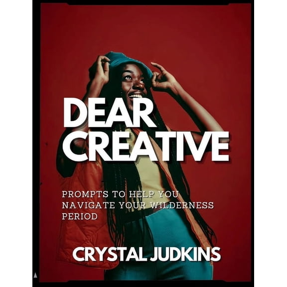 Dear Creative: Prompts to Help You Navigate Your Wilderness Period, (Paperback)