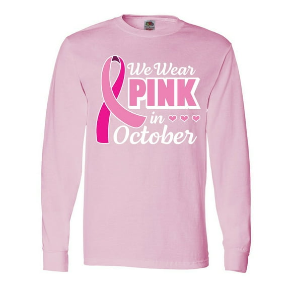 Inktastic Breast Cancer Awareness We Wear Pink in October Long Sleeve T-Shirt