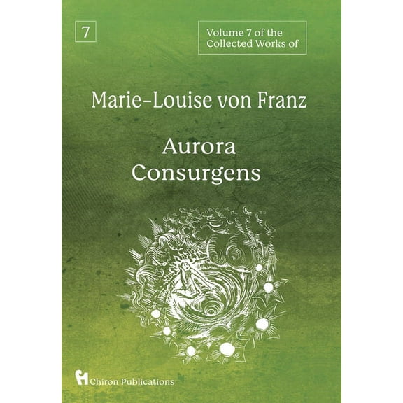 Volume 7 of the Collected Works of Marie-Louise von Franz: Aurora Consurgens (Hardcover)