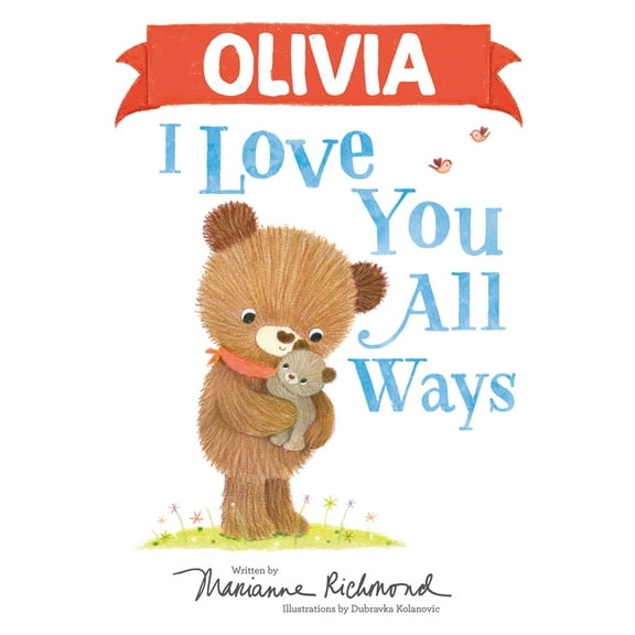 I Love You All Ways: Olivia I Love You All Ways (Hardcover)