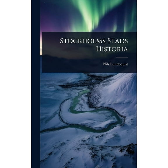 Stockholms Stads Historia, (Hardcover)