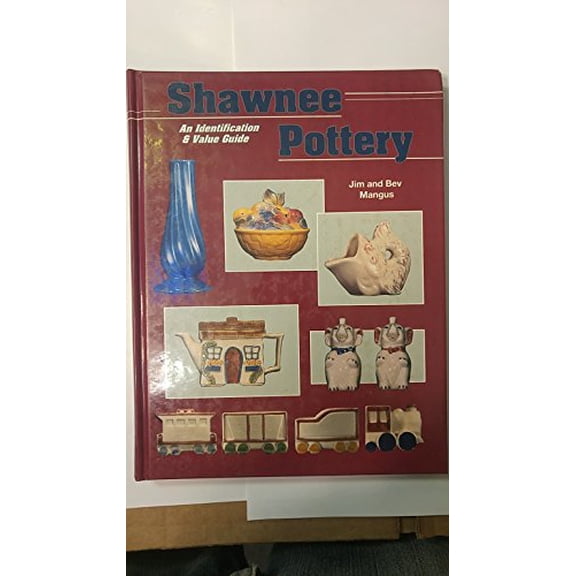 Pre-Owned Shawnee Pottery, an Identification and Value Guide (Hardcover) 0891455744 9780891455745